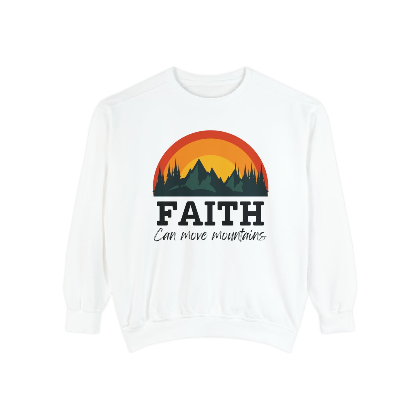 Faith: Can Move Mountains Sweatshirt