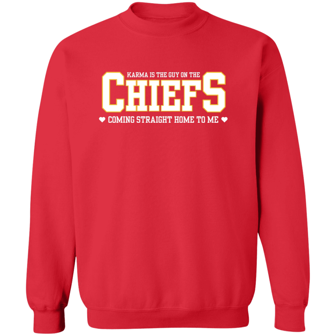 Karma Is The Guy On The CHIEFS - KELCE - Sweatshirt / Pullover