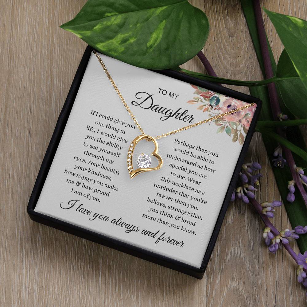 To My Daughter " I love you always and forever" Necklace